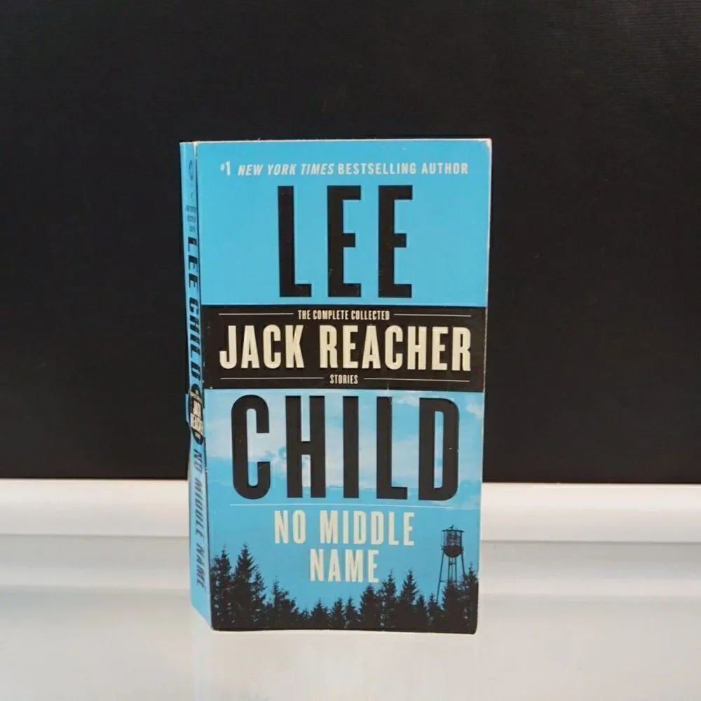 No Middle Name The Complete Collected Jack Reacher Short Stories by Lee Child